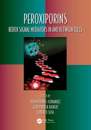 Peroxiporins: Redox Signal Mediators In and Between Cells de Iria Medraño-Fernandez