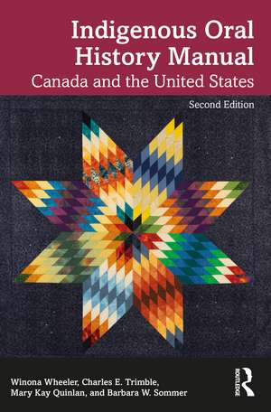 Indigenous Oral History Manual: Canada and the United States de Winona Wheeler