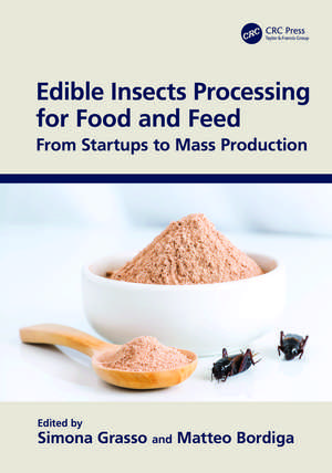 Edible Insects Processing for Food and Feed: From Startups to Mass Production de Simona Grasso