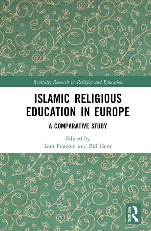 Islamic Religious Education in Europe: A Comparative Study de Leni Franken