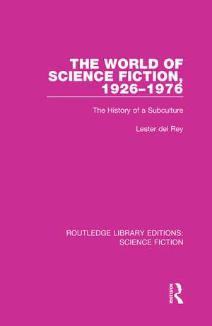 The World of Science Fiction, 1926-1976: The History of a Subculture de Lester del Rey