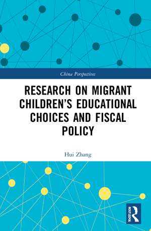 Research on Migrant Children’s Educational Choices and Fiscal Policy de Hui Zhang