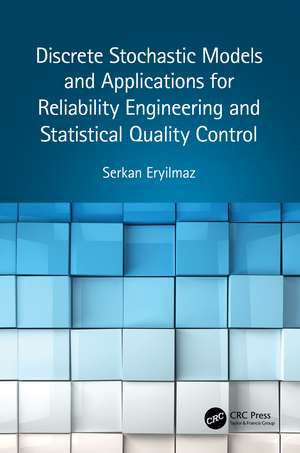 Discrete Stochastic Models and Applications for Reliability Engineering and Statistical Quality Control de Serkan Eryilmaz