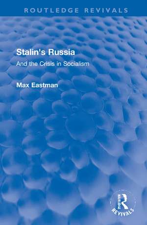 Stalin's Russia: And the Crisis in Socialism de Max Eastman