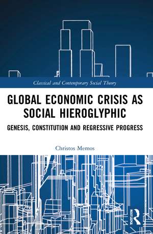 Global Economic Crisis as Social Hieroglyphic: Genesis, Constitution and Regressive Progress de Christos Memos