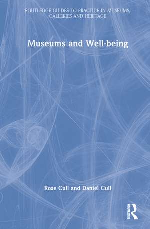 Museums and Well-being de Rose Cull