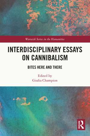 Interdisciplinary Essays on Cannibalism: Bites Here and There de Giulia Champion