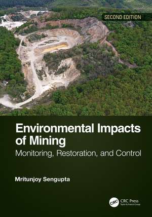 Environmental Impacts of Mining: Monitoring, Restoration, and Control, Second Edition de Mritunjoy Sengupta