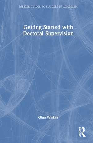 Getting Started with Doctoral Supervision de Gina Wisker