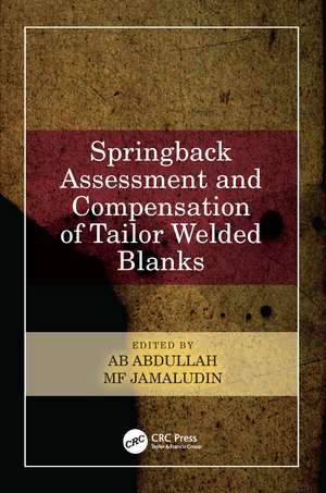 Springback Assessment and Compensation of Tailor Welded Blanks de Ab Abdullah