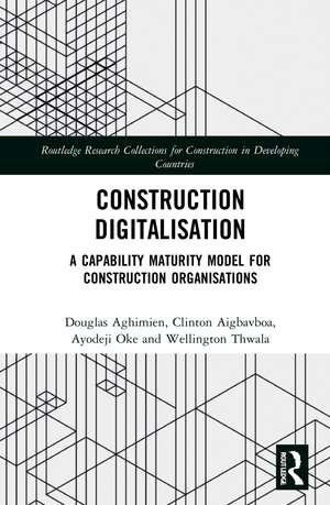 Construction Digitalisation: A Capability Maturity Model for Construction Organisations de Douglas Aghimien