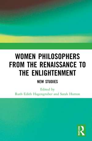 Women Philosophers from the Renaissance to the Enlightenment: New Studies de Ruth Edith Hagengruber