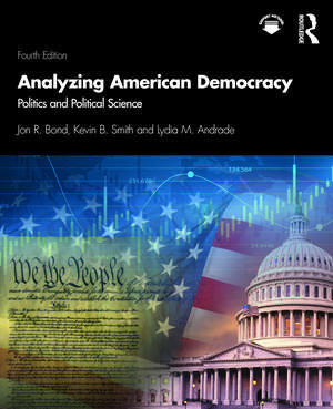 Analyzing American Democracy: Politics and Political Science de Jon R. Bond