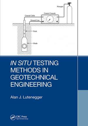 In Situ Testing Methods in Geotechnical Engineering de Alan J. Lutenegger