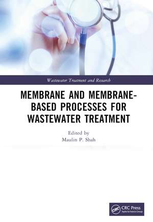 Membrane and Membrane-Based Processes for Wastewater Treatment de Maulin P. Shah