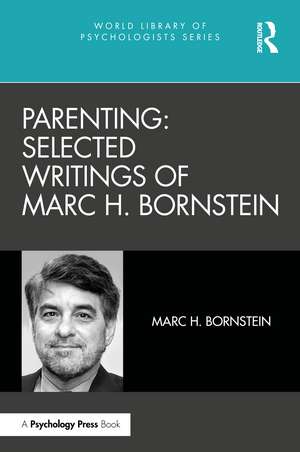 Parenting: Selected Writings of Marc H. Bornstein de Marc H. Bornstein