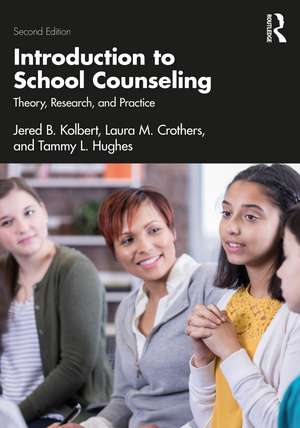 Introduction to School Counseling: Theory, Research, and Practice de Jered B. Kolbert