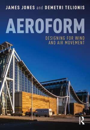 Aeroform: Designing for Wind and Air Movement de James Jones