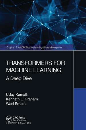 Transformers for Machine Learning: A Deep Dive de Uday Kamath