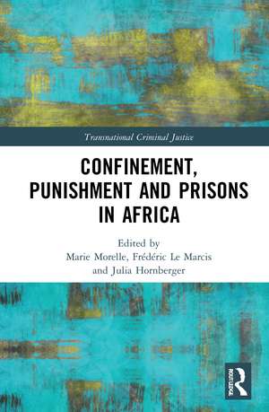 Confinement, Punishment and Prisons in Africa de Marie Morelle