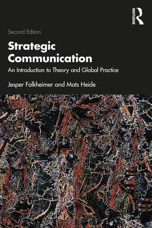 Strategic Communication: An Introduction to Theory and Global Practice de Jesper Falkheimer