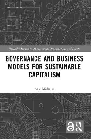 Governance and Business Models for Sustainable Capitalism de Atle Midttun