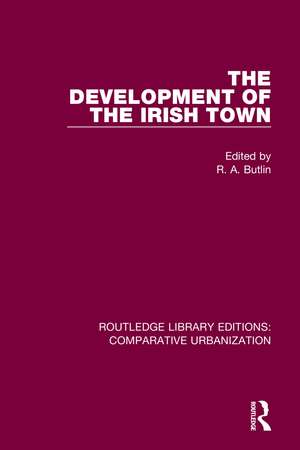 The Development of the Irish Town de R. A. Butlin