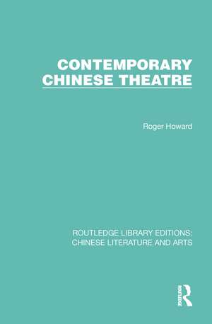 Contemporary Chinese Theatre de Roger Howard