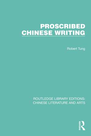Proscribed Chinese Writing de Robert Tung