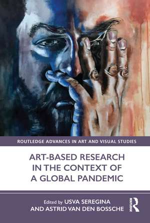 Art-Based Research in the Context of a Global Pandemic de Usva Seregina