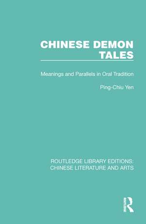 Chinese Demon Tales: Meanings and Parallels in Oral Tradition de Ping-Chiu Yen