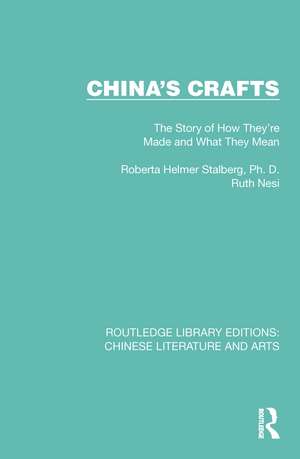 China's Crafts: The Story of How They're Made and What They Mean de Roberta Helmer Stalberg