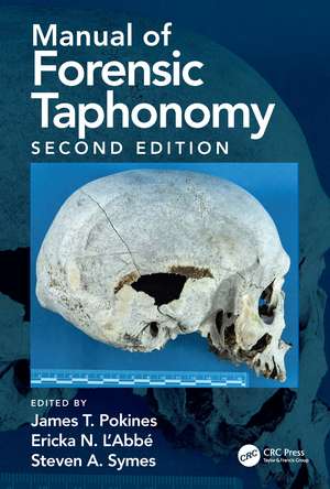 Manual of Forensic Taphonomy de James T. Pokines