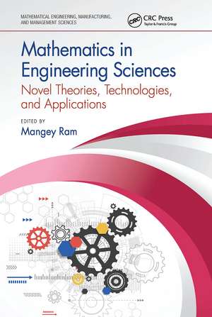 Mathematics in Engineering Sciences: Novel Theories, Technologies, and Applications de Mangey Ram