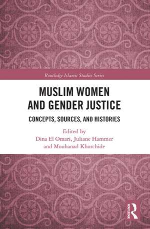 Muslim Women and Gender Justice: Concepts, Sources, and Histories de Dina El Omari