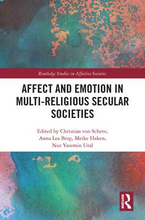 Affect and Emotion in Multi-Religious Secular Societies de Christian von Scheve