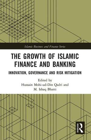 The Growth of Islamic Finance and Banking: Innovation, Governance and Risk Mitigation de Hussain Qadri