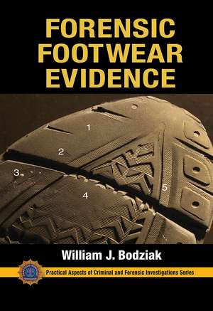 Forensic Footwear Evidence de William J. Bodziak