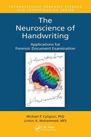 The Neuroscience of Handwriting: Applications for Forensic Document Examination de Michael P. Caligiuri