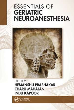 Essentials of Geriatric Neuroanesthesia de Hemanshu Prabhakar