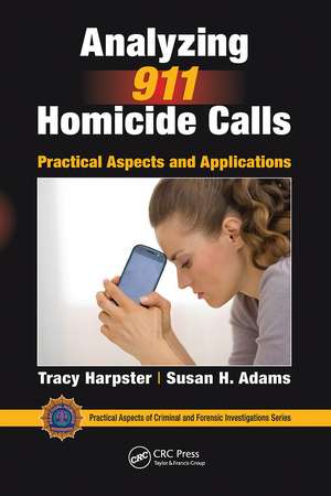 Analyzing 911 Homicide Calls: Practical Aspects and Applications de Tracy Harpster