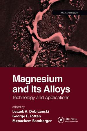 Magnesium and Its Alloys: Technology and Applications de Leszek A. Dobrzanski