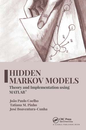 Hidden Markov Models: Theory and Implementation using MATLAB® de João Paulo Coelho