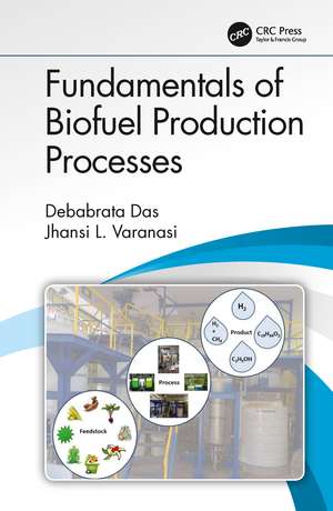 Fundamentals of Biofuel Production Processes de Debabrata Das