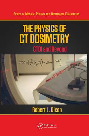 The Physics of CT Dosimetry: CTDI and Beyond de Robert L. Dixon