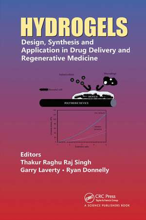 Hydrogels: Design, Synthesis and Application in Drug Delivery and Regenerative Medicine de Thakur Raghu Raj Singh