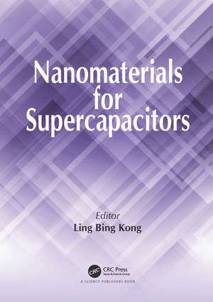 Nanomaterials for Supercapacitors de Ling Bing Kong