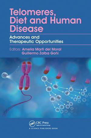 Telomeres, Diet and Human Disease: Advances and Therapeutic Opportunities de Amelia Marti