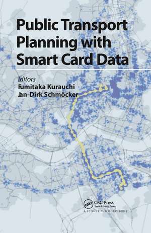 Public Transport Planning with Smart Card Data de Fumitaka Kurauchi