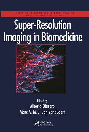 Super-Resolution Imaging in Biomedicine de Alberto Diaspro